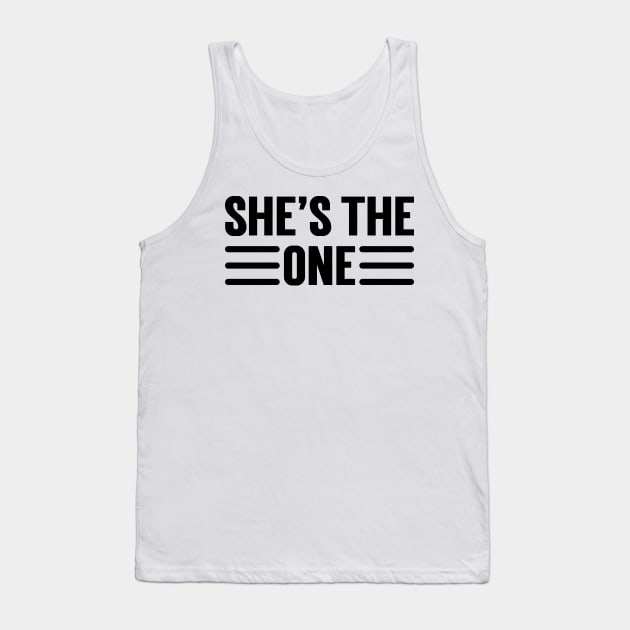 She Is The One v2 Tank Top by Emma